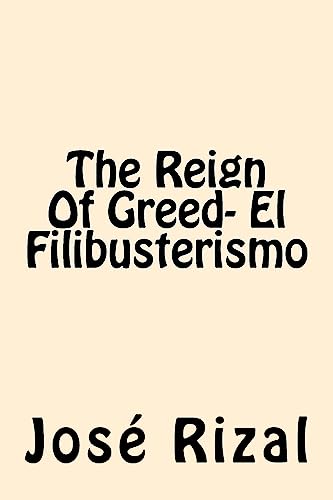 Stock image for The Reign of Greed - El Filibusterismo for sale by THE SAINT BOOKSTORE