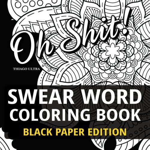 A Swear Word Coloring Book for Adults: Fuck This, Swear Words Colouring  Book for Adults, Sweary Coloring Book for Stress Relief and Relaxation,  Adult