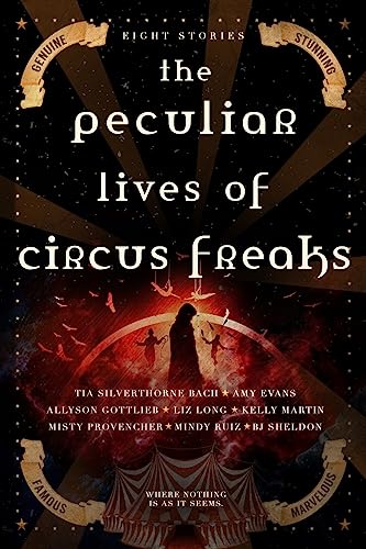 Stock image for The Peculiar Lives of Circus Freaks for sale by ThriftBooks-Dallas