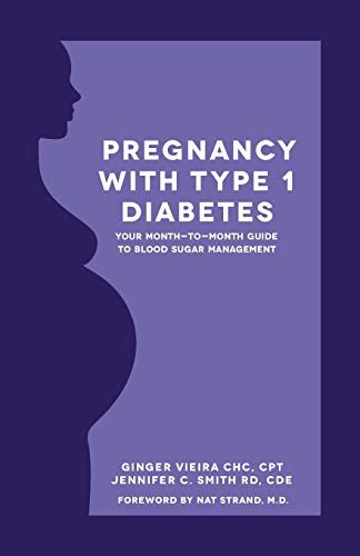 Stock image for Pregnancy with Type 1 Diabetes: Your Month-to-Month Guide to Blood Sugar Management for sale by Half Price Books Inc.