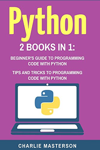 Stock image for Python: 2 Books in 1: Beginner's Guide / Tips and Tricks to Programming Code With Python for sale by Revaluation Books
