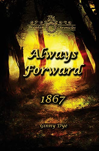 9781544268620: Always Forward (#9 in the Bregdan Chronicles Historical Fiction Romance Series)