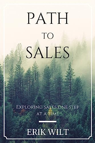 Stock image for Path to Sales: Exploring Sales One Step at a Time. (Path to Business) for sale by HPB-Emerald