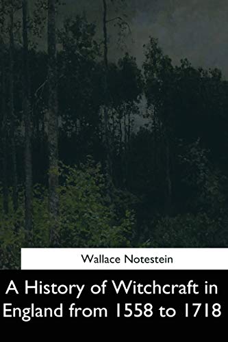 9781544282565: A History of Witchcraft in England from 1558 to 1718