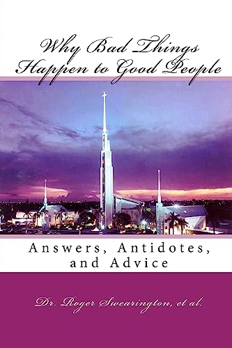 Stock image for Why Bad Things Happen to Good People: Answers, Antidotes, and Advice for sale by THE SAINT BOOKSTORE