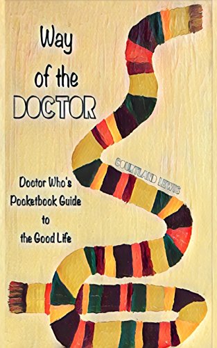 

Way of the Doctor: Doctor Who's Pocketbook Guide to the Good Life