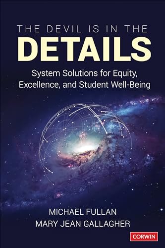 9781544317977: The Devil Is in the Details: System Solutions for Equity, Excellence, and Student Well-Being