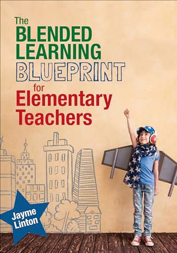 Imagen de archivo de The Blended Learning Blueprint for Elementary Teachers (Corwin Teaching Essentials) a la venta por Gulf Coast Books