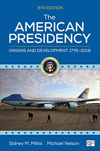 Stock image for The American Presidency: Origins and Development, 1776-2018 for sale by Indiana Book Company