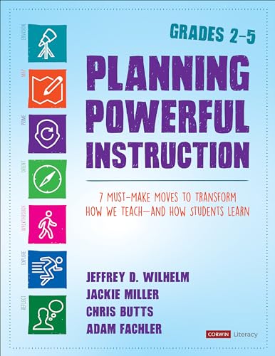 Beispielbild fr Planning Powerful Instruction, Grades 2-5: 7 Must-Make Moves to Transform How We Teach--and How Students Learn (Corwin Literacy) zum Verkauf von Monster Bookshop