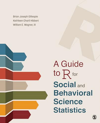 

A Guide to R for Social and Behavioral Science Statistics