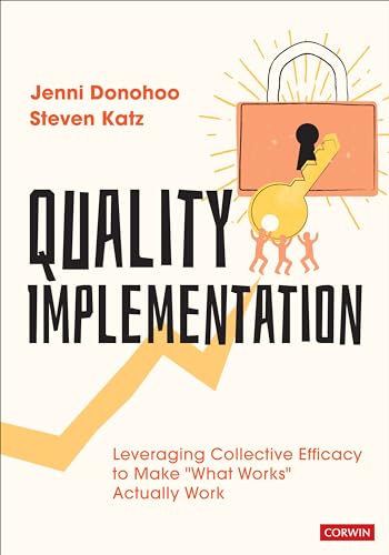 9781544354255: Quality Implementation: Leveraging Collective Efficacy to Make "What Works" Actually Work: Leveraging Collective Efficacy to Make "What Works" Actually Work