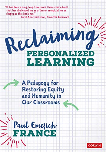 Stock image for Reclaiming Personalized Learning: A Pedagogy for Restoring Equity and Humanity in Our Classrooms for sale by Half Price Books Inc.