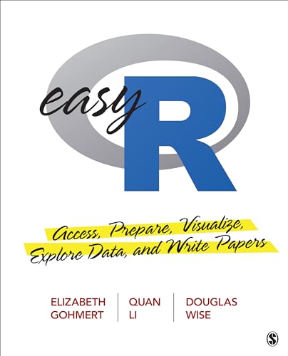 Imagen de archivo de Easy R: Access, Prepare, Visualize, Explore Data, and Write Papers a la venta por BooksRun