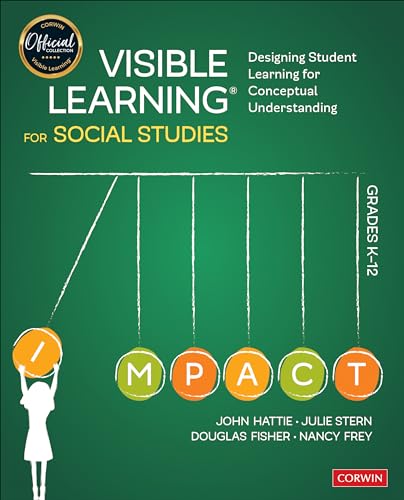 9781544380827: Visible Learning for Social Studies, Grades K-12: Designing Student Learning for Conceptual Understanding (Corwin Teaching Essentials)