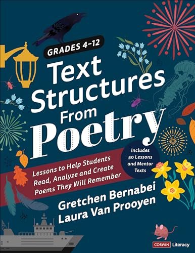 Imagen de archivo de Text Structures From Poetry, Grades 4-12: Lessons to Help Students Read, Analyze, and Create Poems They Will Remember (Corwin Literacy) a la venta por HPB-Emerald