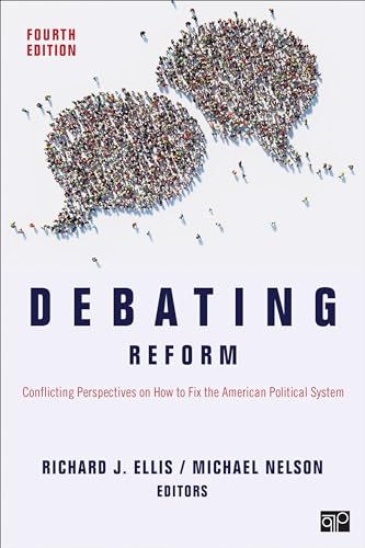 9781544390598: Debating Reform: Conflicting Perspectives on How to Fix the American Political System