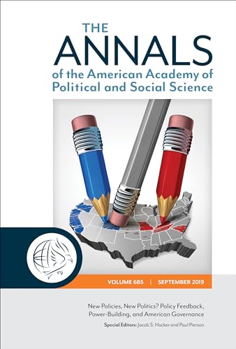 Stock image for The Annals of the American Academy of Political and Social Science: New Policies, New Politics - Policy Feedback, Power-building, and American Governance for sale by Revaluation Books