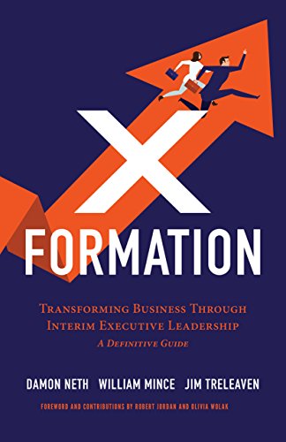 Beispielbild fr X-Formation: Transforming Business Through Interim Executive Leadership zum Verkauf von BooksRun