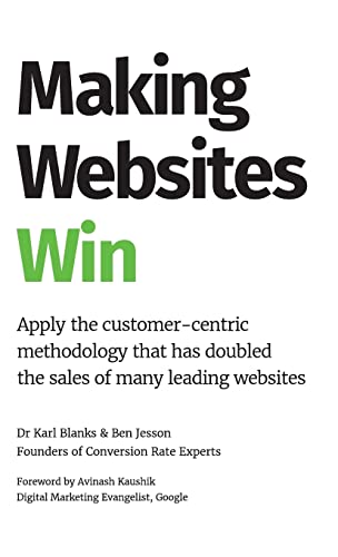 Imagen de archivo de Making Websites Win: Apply the Customer-Centric Methodology That Has Doubled the Sales of Many Leading Websites a la venta por Studibuch