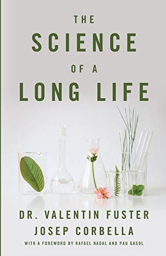 Imagen de archivo de The Science of a Long Life: The Art of Living More and the Science of Living Better a la venta por BooksRun