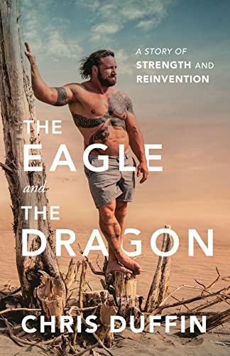Beispielbild fr The Eagle and the Dragon: A Story of Strength and Reinvention zum Verkauf von SecondSale
