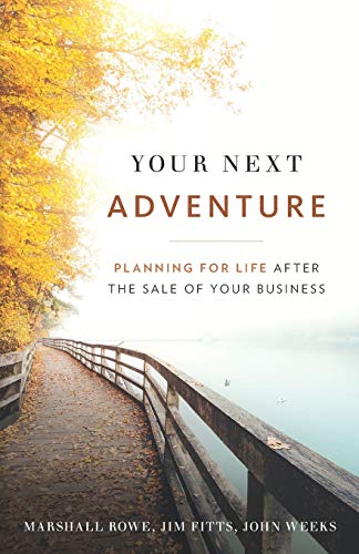 Stock image for Your Next Adventure: Planning for Life After the Sale of Your Business for sale by Bookmonger.Ltd