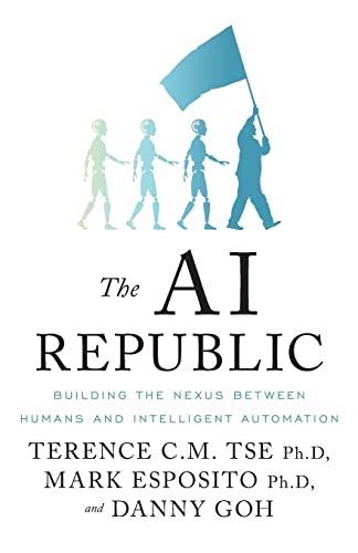 9781544502823: The AI Republic: Building the Nexus Between Humans and Intelligent Automation