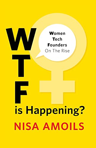 Beispielbild fr WTF Is Happening: Women Tech Founders on the Rise zum Verkauf von BooksRun
