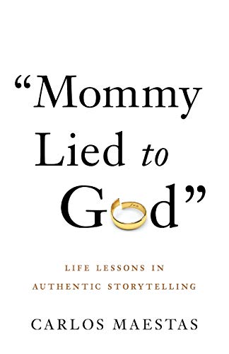 Beispielbild fr Mommy Lied to God: Life Lessons in Authentic Storytelling zum Verkauf von BooksRun