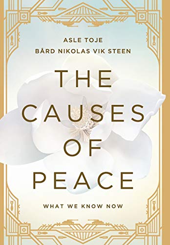 Beispielbild fr The Causes of Peace : What We Know Now zum Verkauf von Better World Books