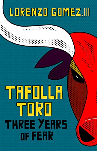 Beispielbild fr Tafolla Toro: Three Years of Fear zum Verkauf von BooksRun
