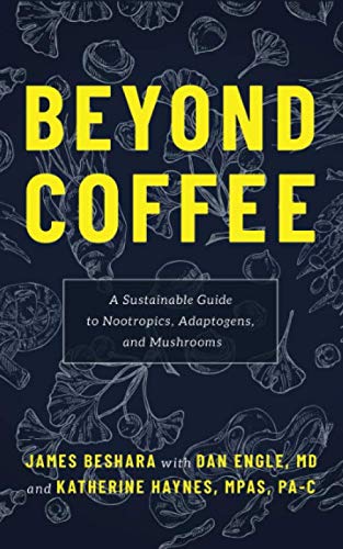 Stock image for Beyond Coffee: A Sustainable Guide to Nootropics, Adaptogens, and Mushrooms for sale by Goodwill of Colorado