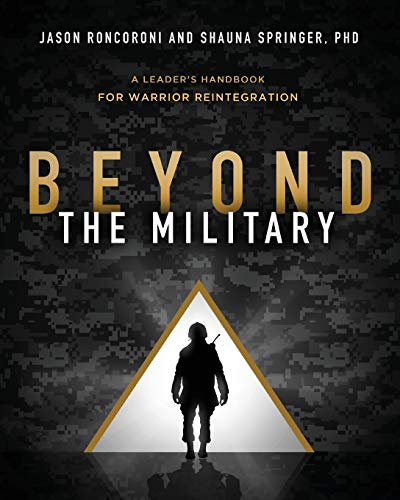 Beispielbild fr Beyond the Military: A Leader's Handbook for Warrior Reintegration zum Verkauf von BooksRun