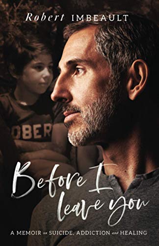 Stock image for Before I Leave You : A Memoir on Suicide, Addiction and Healing for sale by Weekly Reader