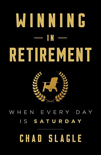 9781544506944: Winning in Retirement: When Every Day Is Saturday