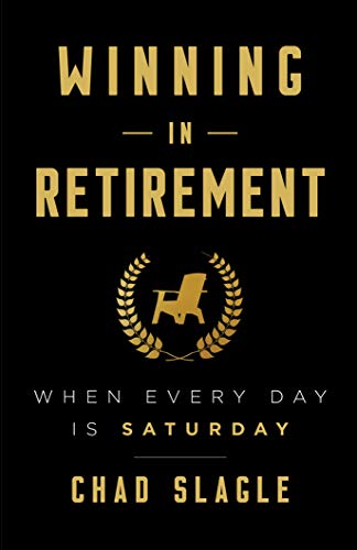 Stock image for Winning in Retirement: When Every Day Is Saturday for sale by SecondSale