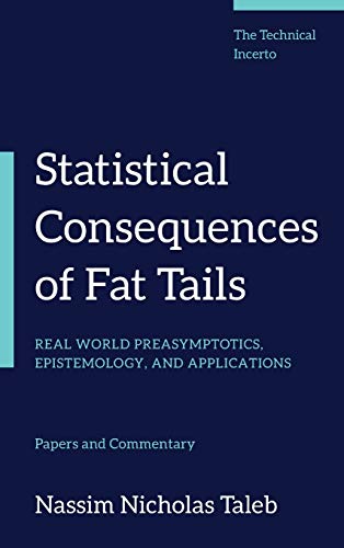 Beispielbild fr Statistical Consequences of Fat Tails: Real World Preasymptotics, Epistemology, and Applications (Technical Incerto) zum Verkauf von BooksRun