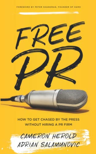 Beispielbild fr Free PR: How to Get Chased By The Press Without Hiring a PR Firm zum Verkauf von Books Unplugged