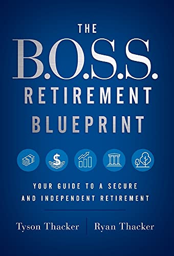 Beispielbild fr The B.O.S.S. Retirement Blueprint: Your Guide to a Secure and Independent Retirement zum Verkauf von ThriftBooks-Atlanta