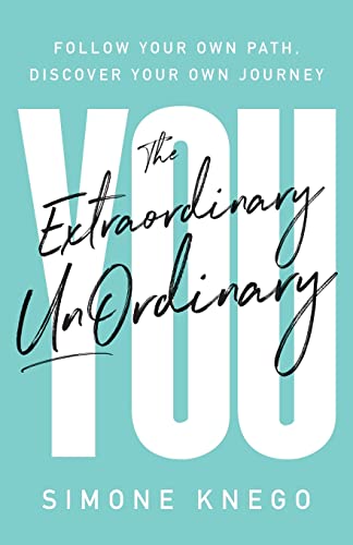 Imagen de archivo de The Extraordinary UnOrdinary You: Follow Your Own Path, Discover Your Own Journey a la venta por SecondSale