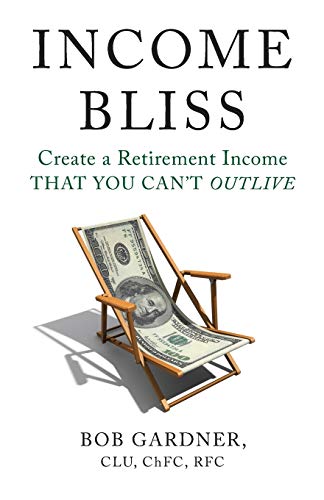 9781544509389: Income Bliss: Create a Retirement Income That You Can’t Outlive