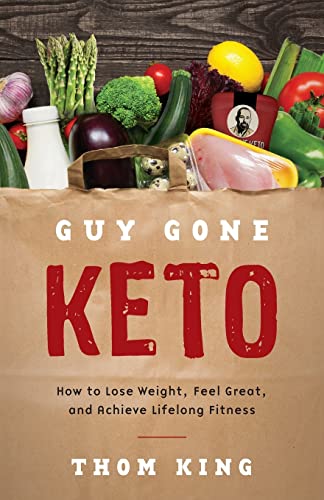 Stock image for Guy Gone Keto: How to Lose Weight, Feel Great, and Achieve Lifelong Fitness for sale by SecondSale