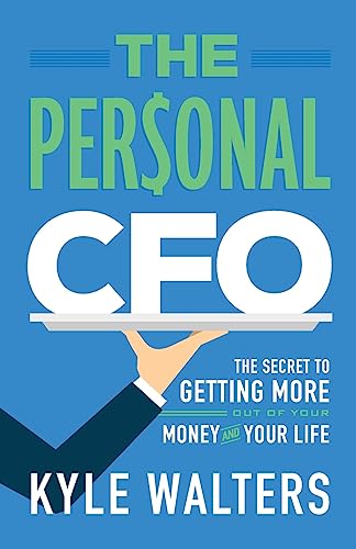 Stock image for The Personal CFO: The Secret to Getting More Out of Your Money and Your Life for sale by SecondSale