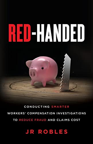Stock image for Red-Handed: Conducting Smarter Workers Compensation Investigations to Reduce Fraud and Claims Cost for sale by Goodwill Books