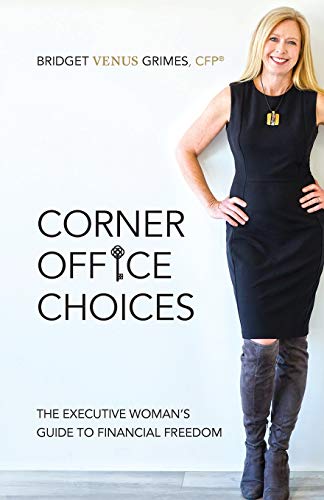 Imagen de archivo de Corner Office Choices: The Executive Woman's Guide to Financial Freedom a la venta por THE SAINT BOOKSTORE