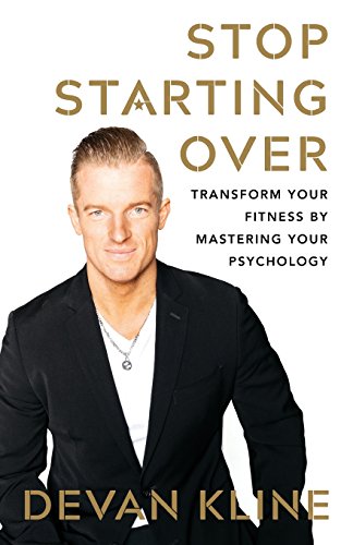 Stock image for Stop Starting Over: Transform Your Fitness by Mastering Your Psychology for sale by Your Online Bookstore