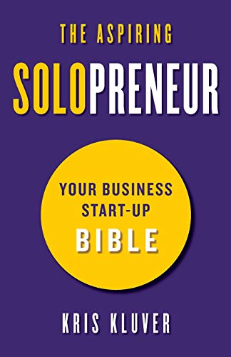 Stock image for The Aspiring Solopreneur: Your Business Start-Up Bible for sale by Goodwill of Colorado