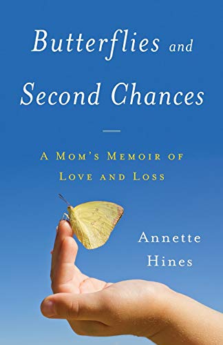 Stock image for Butterflies and Second Chances: A Mom's Memoir of Love and Loss for sale by SecondSale