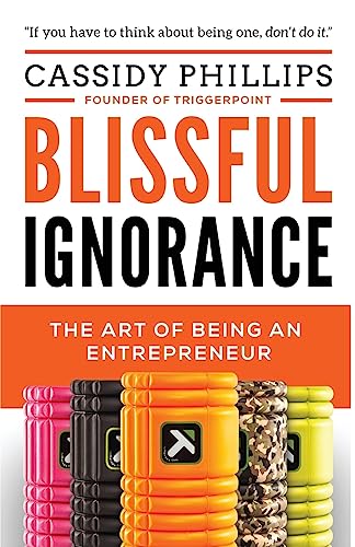 Beispielbild fr Blissful Ignorance: The Art of Being an Entrepreneur zum Verkauf von HPB-Red